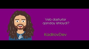 #1 – Veb dasturlar qanday ishlaydi? Veb-dasturlash kursi