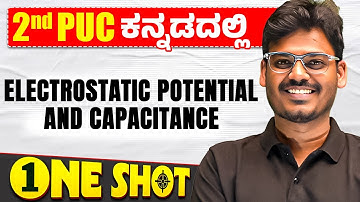 Electrostatic Potential and Capacitance in One Shot | PHYSICS | 2nd PUC in Kannada