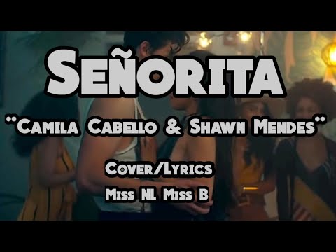 shawn-mendes,-camila-cabello---señorita-|-cover-/lyrics-by-:-miss-nl-miss-b