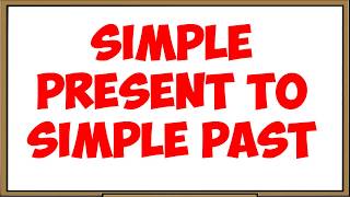 SIMPLE PRESENT TO SIMPLE PAST (A GREAT EXERCISE)