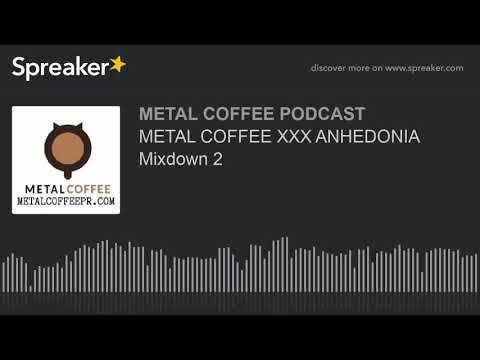 METAL COFFEE XXX ANHEDONIA Mixdown 2