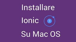Ionic 3 | Installazione su Mac