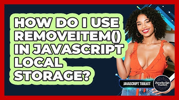 How Do I Use removeItem() In JavaScript Local Storage? - JavaScript Toolkit