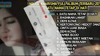 NELLA KHARISMA FULL ALBUM 2019 TERBARU SATU NAMA TETAP DI HATI