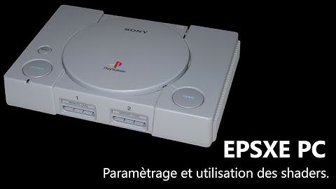 EPSXE pc parametrage+shaders