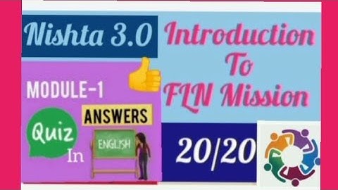 Nishta3.0  module-01 || Introduction To FLN Mission Quiz in English score 20/20 in 3 attempts 👍