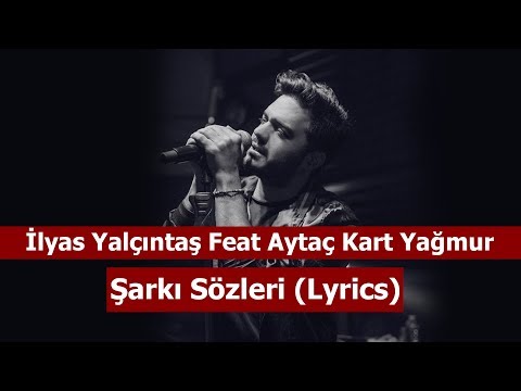 İlyas Yalçıntaş Feat Aytaç Kart Yağmur (Şarkı Sözleri) Lyrics