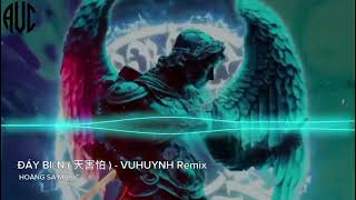 ĐÁY BIỂN ( 天害怕 ) - VUHUYNH Remix / Nhạc Hot TikTok 2023