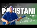 Tu pakistani hai i arshad umer  official song  houston