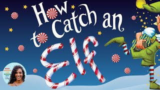 How to Catch an Elf Christmas Read Aloud Bedtime Stories