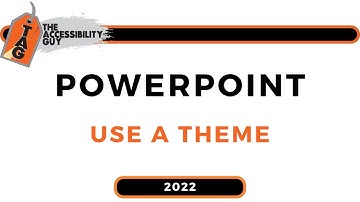 Using a theme in PowerPoint for Accessibility