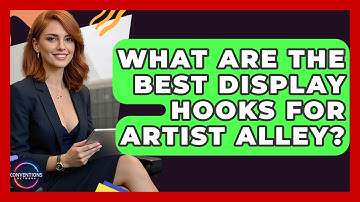 What Are The Best Display Hooks For Artist Alley? - Conventions Network