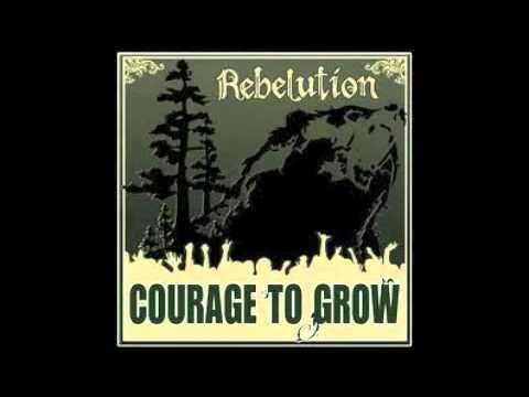 Rebelution  - Courage to Grow