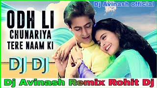 Odh Li Chunariya Tere Name Ki ( Hindi Dj Song ) Dj Avinash official , Dj Avinash Remix Dj Rohit Raj,