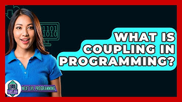 What Is Coupling In Programming? - Next LVL Programming