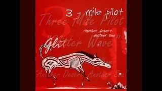 Watch Three Mile Pilot Glitter Wave video