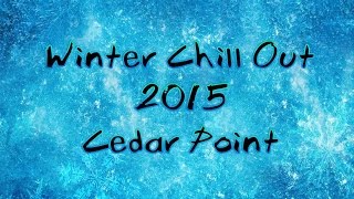 Cedar Point's Winter Chill Out 2015 Walkthrough