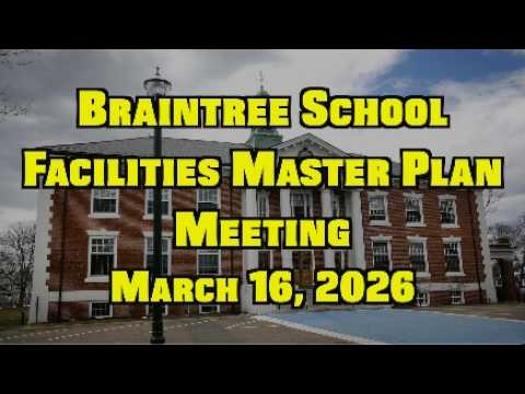 Braintree School Facilities Master Plan Meeting 3.16.26