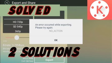 An Error Occurred While Exporting Kinemaster -  Kinemaster  tips