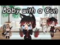 Baby With A Gun // gacha life meme //