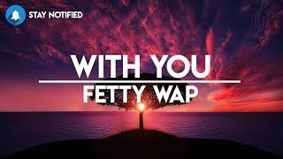 Fetty Wap - With You (Lyrics / LyricVideo) screenshot 4