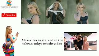 Pornography Actor Alexis Texas Starred In The Tehran-Tokyo Music Video