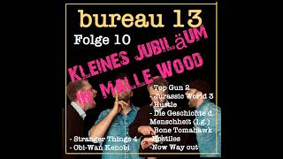 bureau13 #10 - Kleines Jubiläum in Mallewood mit Top Gun 2, Jurassic World 3, Stranger Things 4, ...