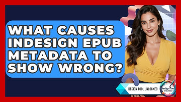 What Causes InDesign EPUB Metadata To Show Wrong? - Design Tool Unlocked