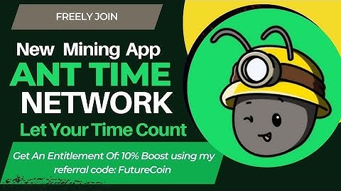ANTTIME Mining Network. New Mining App Of 2023. ANTTIME BLOCKCHAIN