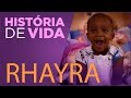 História de Vida - Rhayra
