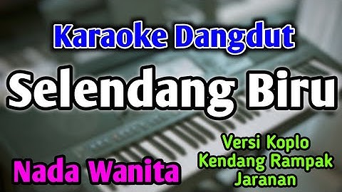 SELENDANG BIRU - KARAOKE || NADA WANITA CEWEK || Versi Koplo || Kendang Rampak || Live Keyboard
