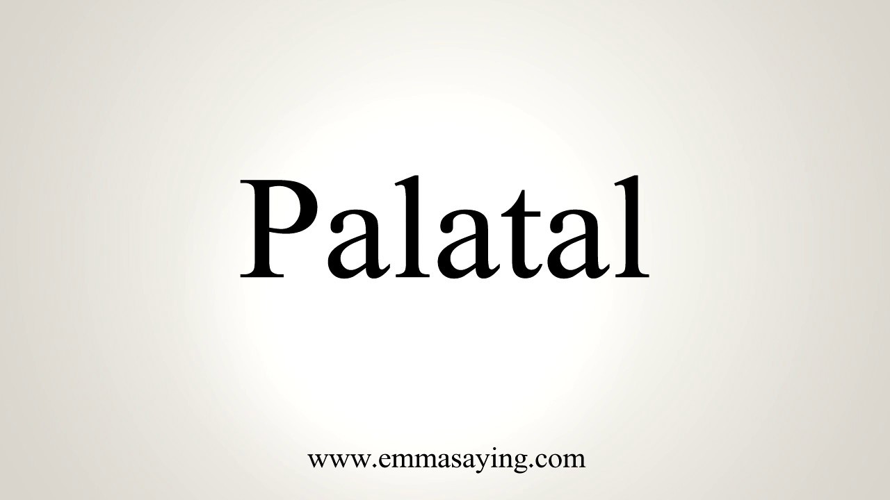 How To Pronounce Palatal YouTube