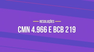 Implementação da Resolução CMN nº 4966 e a Resolução BCB nº 219 - M2M SABER