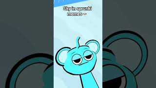 Sky in sprunki Memes💀