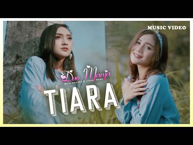 Duo Manja - TIARA (Jika Kau Bertemu Aku Begini) | (Official Music Video) class=