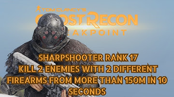 Ghost Recon Breakpoint | Sharpshooter Rank 17 | 2 enemies with 2 different firearms 150m in 10 sec