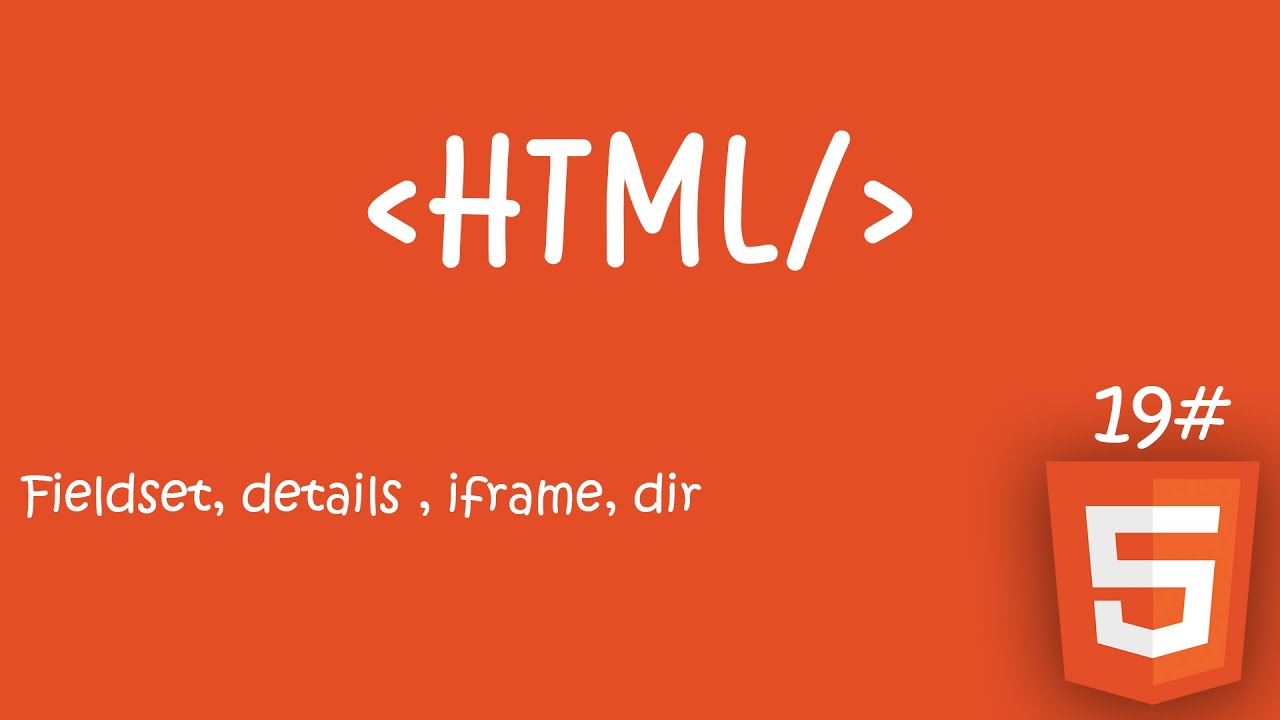 #19 Learn html | Fieldset, legend | details, summary | iframe, dir ...