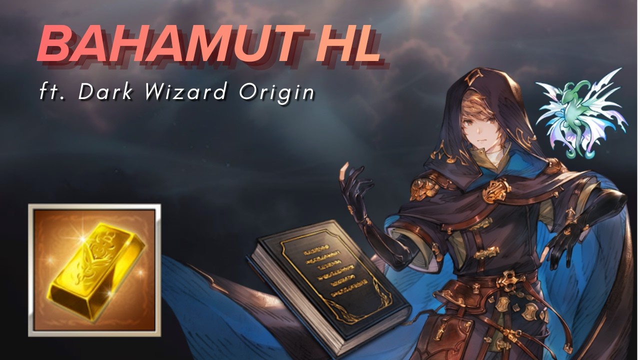 【グラブル】闇 ウィザード・オリジン プロトバハムートHL | [Granblue Fantasy] Proto-Bahamut HL with Dark Wizard Origin