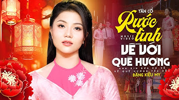 Tân Cổ RƯỚC TÌNH VỀ VỚI QUÊ HƯƠNG - Đặng Kiều My | Tân Cổ Miền Tây Mới Nhất 2025