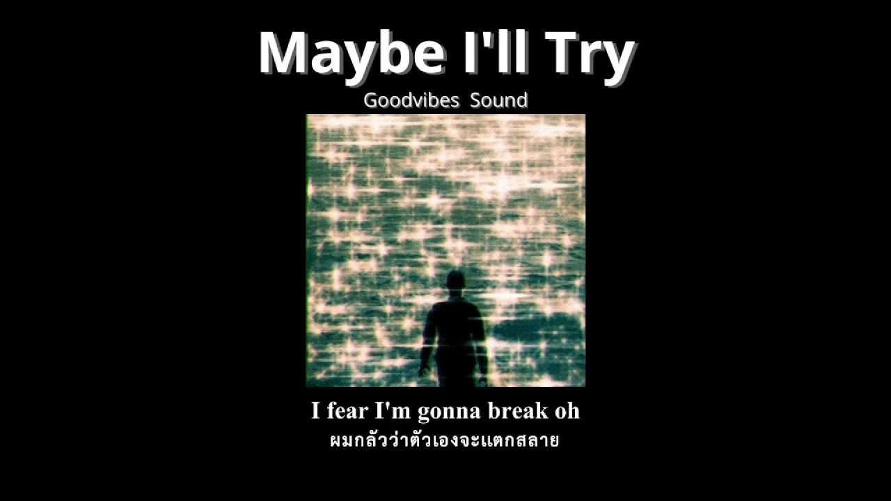 [THAISUB] Goodvibes Sound - Maybe I'll Try เเปลไทย - YouTube