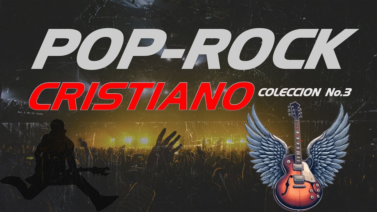 Pop Rock Cristiano ✨ Colección #3 | 🎶 Melodías de Bendición y Poder para Trabajar O Viajar🎸