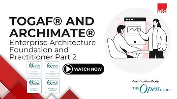 TOGAF® and ArchiMate® Enterprise Architecture Foundation and Practitioner - Full Review (Part 2/2)