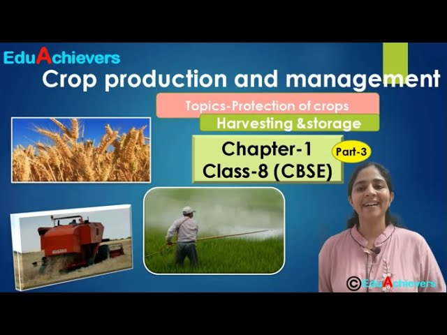 Chapter-1 Crop production and management (part- 3) Class-8 CBSE Topic-harvesting, threshing& storage class=