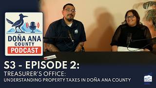 Dona Ana County Podcast Treasurer s Office Understanding Property Taxes in Dona Ana County