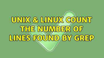 Unix & Linux: Count the number of lines found by grep (2 Solutions!!)