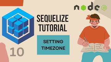 SEQUELIZE ORM TUTORIAL -  CONFIG TIMEZONE