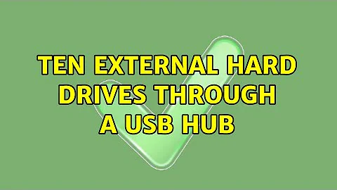 Ten external hard drives through a USB hub (2 Solutions!!)