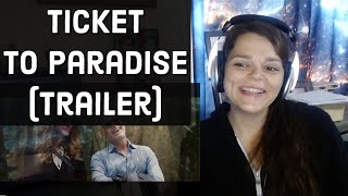 TICKET TO PARADISE (Trailer)  -  REACTION  -  This looks really fun!