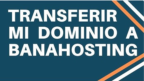 COMO TRANSFERIR MI DOMINIO A BanaHosting ,  -[ gana dinero con tu web 2020 ]