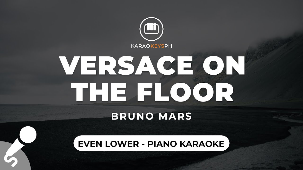 Versace On the Floor - Bruno Mars (Even Lower Key - Piano Karaoke)